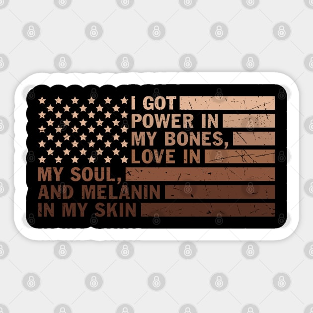 I got power in my bones, love in my soul and melanin in my skin Sticker by UrbanLifeApparel